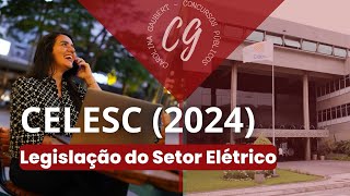 CELESC 2024 como estudar a legislação do setor elétrico Concurso Público [upl. by Ronoh]