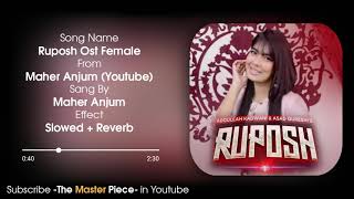 Ruposh Ost Female Version Slowed  Reverb  Geo Entertainment  Maher Anjum [upl. by Moishe]