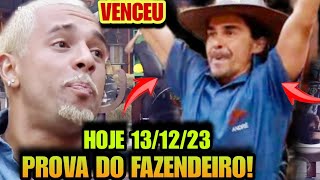 A FAZENDA 2023 QUEM GANHOU A PROVA ROÇA ESTÁ DEFINIDA HOJE 131223 PROVA DO FAZENDEIRO AGORA [upl. by Hettie]