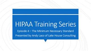 HIPAA Episode 4  Minimum Necessary [upl. by Suiddaht]