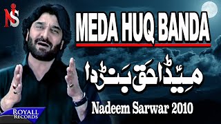 Nadeem Sarwar  Meda Huq Banda  2010 [upl. by Leuqim]