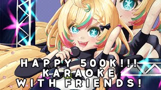 【HAPPY 500K 23】KARAOKE WITH FRIENDS ✨ ☆⭒NIJISANJI EN ✧ Millie Parfait ☆⭒ [upl. by Bartel]