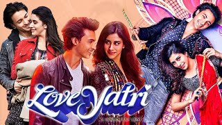 Loveyatri Full Movie  Aayush Sharma  Warina Hussain  Ronit Roy  Ram Kapoor  Review amp Facts HD [upl. by Naleek]