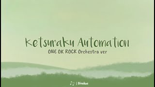 Ketsuraku Automation Orchestra ver  ONE OK ROCK lyrics sub Indo [upl. by Anaiv714]