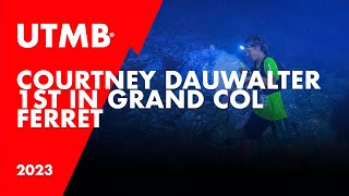 UTMB 2023  Courtney Dauwalter 1st in Grand Col Ferret [upl. by Lucio]