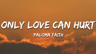 Paloma Faith  Only Love Can Hurt Like This Lyrics [upl. by Monetta774]