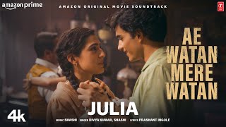 Julia Song Sara Ali Khan  Divya Kumar Shashi  Ae Watan Mere Watan [upl. by Gail]