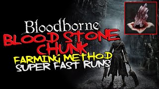 Bloodborne  Blood Stone Chunk farming method SUPER FAST RUNS [upl. by Idell]