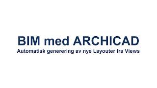 BIM med ArchiCAD Lag Layouter automatisk fra views [upl. by Eleik]