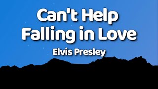 Elvis Presley  Cant Help Falling in Love Lyrics [upl. by Beard]