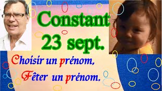 Choisir et fêter un prénom garçon caractère  Constant 23 septembre [upl. by Halihs]