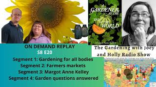 Audio S8E20 gardening in your own body farmers markets guest Margot Anne Kelley Garden talk radio [upl. by Redlac]