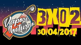 Vapores Nocturnos 3x02  Estamos de puente pero aquí estamos  30042017 [upl. by Atiuqahs492]