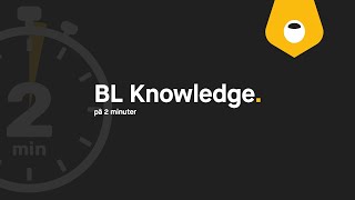 BL Knowledge på 2 minuter [upl. by Vod]