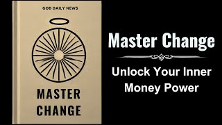 Master Change Unlock Your Inner Money Power Audiobook [upl. by Els874]