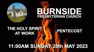 Burnside Sunday 28th May 2023  The Work Of The Holy Spirit Part 5 The Holy Spirit Arrives [upl. by Maria]