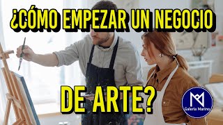 👉Cómo empezar un negocio de arte ► 3 DATOS QUE QUIZÁ NO SABÍAS [upl. by Arol]