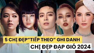 5 Chị Đẹp”Tiếp Theo” Ghi Danh Tại Chị Đẹp Đạp Gió 2024  Cuộc Sống Mỗi Ngày [upl. by Ritchie343]