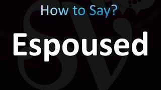 How to Pronounce Espoused CORRECTLY [upl. by Baseler]