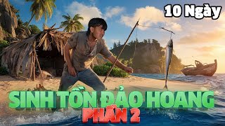 10 Ngày Sống Sót Trên Đảo Hoang Nhận 10 Triệu  EP2  Surviving On Island For 10 Days Get 10 Million [upl. by Kalikow492]