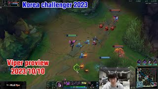 Viper proview 20231010 kaisa soraka Korea challenger  Viper 第一视角 [upl. by Arnoldo]