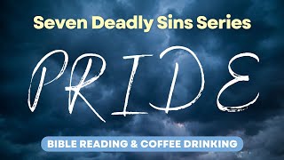 Seven Deadly Sins Series Pride  How Pride Is The Root Of All Sin [upl. by Annamaria368]