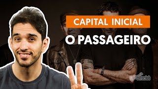 O Passageiro  Capital Inicial aula de violão simplificada [upl. by Hanleigh334]