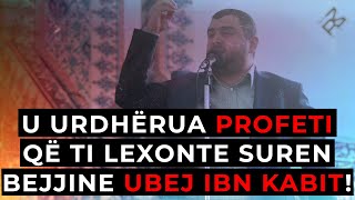 Emocionale  Profeti ishte urdhëruar që ti lexonte Suren Bejjine Ubej Ibn Kabit U shtang Ubeji [upl. by Ailla]