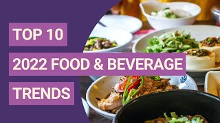 Top 10 Food amp Beverage Trends for 2022 [upl. by Gut275]