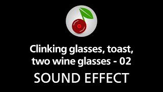 🎧 Clinking glasses toast two wine glasses  02 SOUND EFFECT [upl. by Coshow]