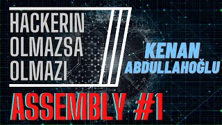 Hackerın Olmazsa Olmazı  Assembly Video 1 Assembly Tutorial  Assembly Türkçe Eğitim Serisi [upl. by Monson]