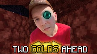 Two Golds Ahead  Minecraft [upl. by Anovahs266]