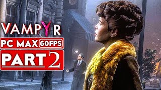 VAMPYR Gameplay Walkthrough Part 7 1080p HD 60FPS PC MAX SETTINGS  No Commentary [upl. by Eshelman]