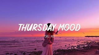 Thursday Mood  Morning Chill Mix 🍃 English songs chill music mix [upl. by Winter]