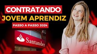 VAGAS ABERTAS JOVEM APRENDIZ BANCO SANTANDER  Inscrições Abertas HOJE [upl. by Aicilet]