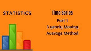 Time Series  Part 1  3 Yearly Moving Averages  Statistics [upl. by Lledniw]