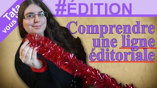 Tata vous Thème 📕 ÉDITION Comprendre ce qu’est une LIGNE EDITORIALE [upl. by Entwistle]