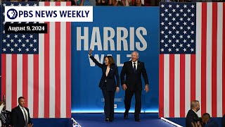 PBS News Weekly Kamala Harris and Tim Walz relaunch the Democratic campaign  Aug 9 2024 [upl. by Matthei915]