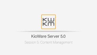 KioWare Server 50 Content Management  Session 5 [upl. by Kunin295]