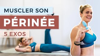 5 EXERCICES POUR MUSCLER et rééduquer SON PÉRINÉE FACILEMENT [upl. by Nyleahcim]