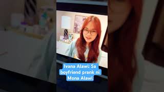 Ivana Alawi Sa boyfriend prank no2 ni Mona Alawi [upl. by Lukey]