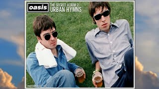 OASIS  THE SECRET ALBUM 2 URBAN HYMNS [upl. by Gant]