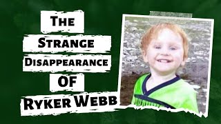 The Bizarre Disappearance of Ryker Webb The 3 Year Old Boy who Vanished from his Backyard In Montana [upl. by Latsryk240]