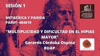 Sesión 1 Multiplicidad y dificultad en el Hipias Mayor por el Mtro Gerardo Córdoba Ospina [upl. by Telfer]