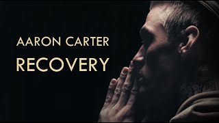 Aaron Carter  Recovery [upl. by Cissej862]