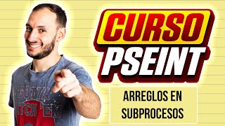 ARREGLOS en SUBPROCESOS  CURSO PSEINT desde CERO 26 [upl. by Netnilc85]