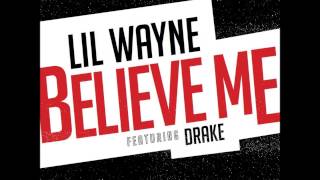 Lil Wayne Ft Drake  Believe Me [upl. by Laurena66]