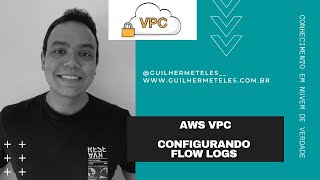 AWS VPC  Configurando Flow Logs [upl. by Cyprian664]