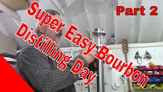 Super Easy Bourbon Distillation [upl. by Alioz]