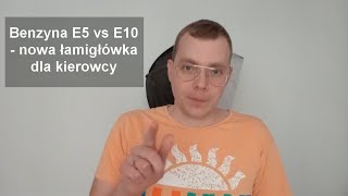 Benzyna E5 vs E10  nowa łamigłówka dla kierowcy [upl. by Volnak]